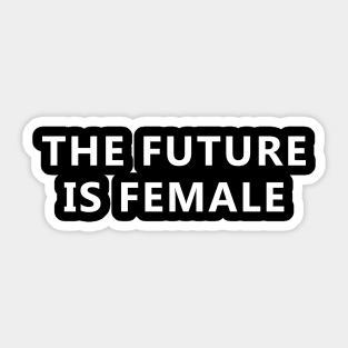 the future is female Sticker